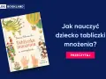 Książka "Tabliczka mnożenia w wierszykach" Tomasza Elbanowskiego to świetny sposób, jak nauczyć dziecko matematyki. Ilustracje zachęcają do nauki.