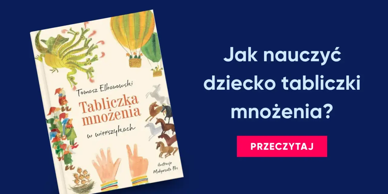 Książka "Tabliczka mnożenia w wierszykach" Tomasza Elbanowskiego to świetny sposób, jak nauczyć dziecko matematyki. Ilustracje zachęcają do nauki.