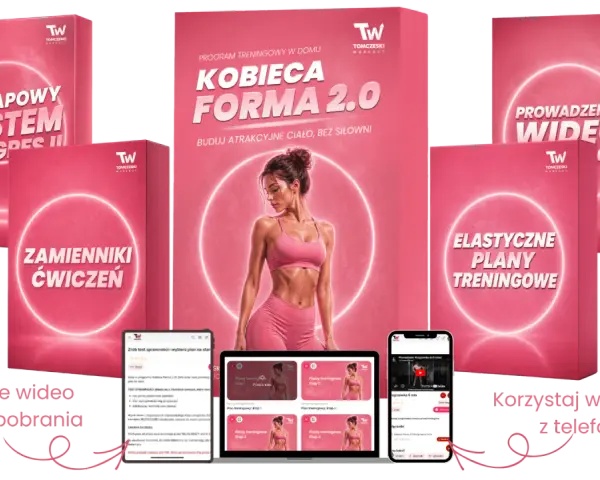 Zestaw materiałów do treningu w domu: "Kobieca Forma 2.0", plany treningowe, zamienniki ćwiczeń, instruktaże wideo. Jak zadbać o siebie, by osiągnąć wymarzoną sylwetkę.